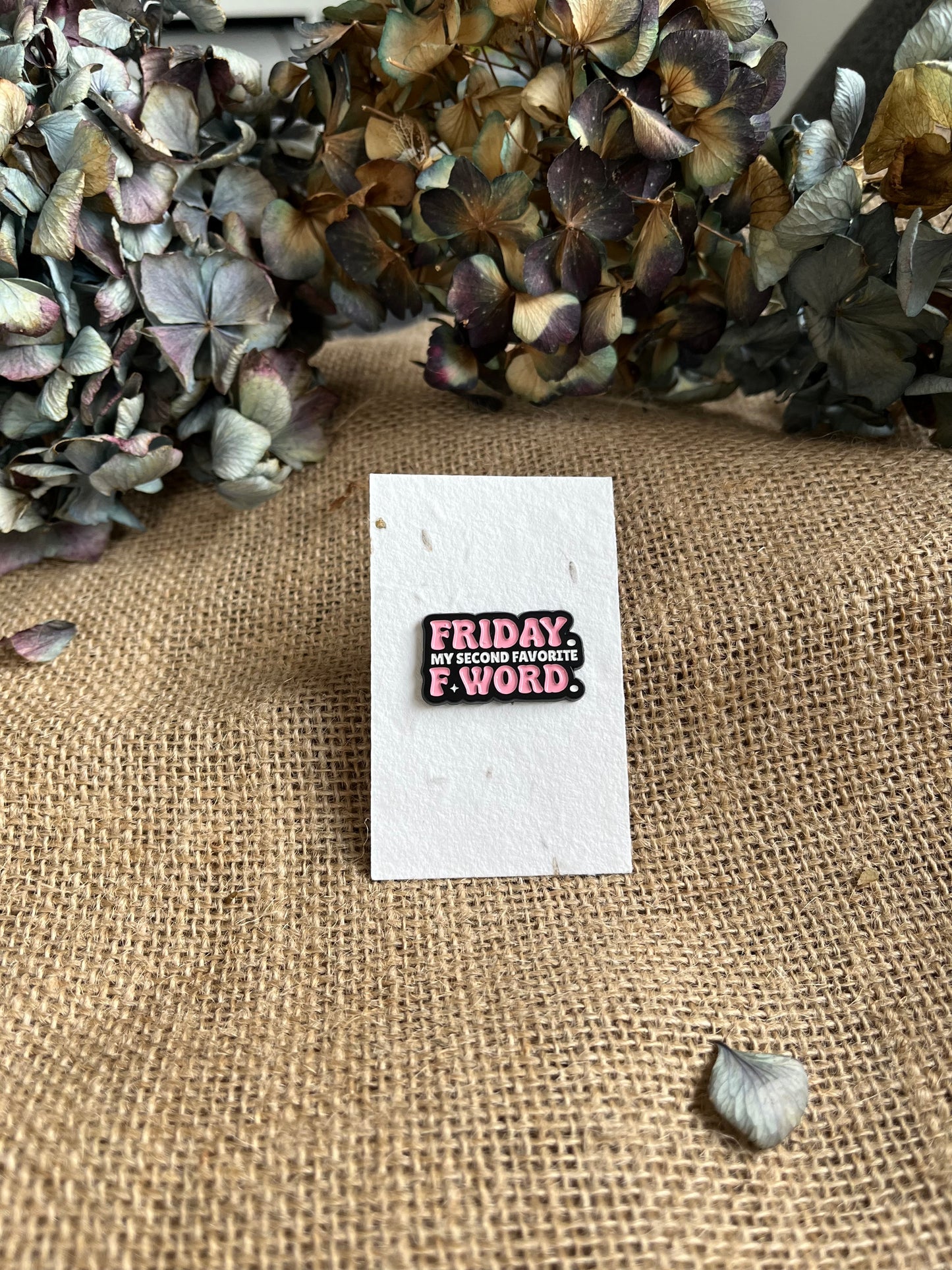 Enamel Pin - Friday Is My Second Favourite F Word