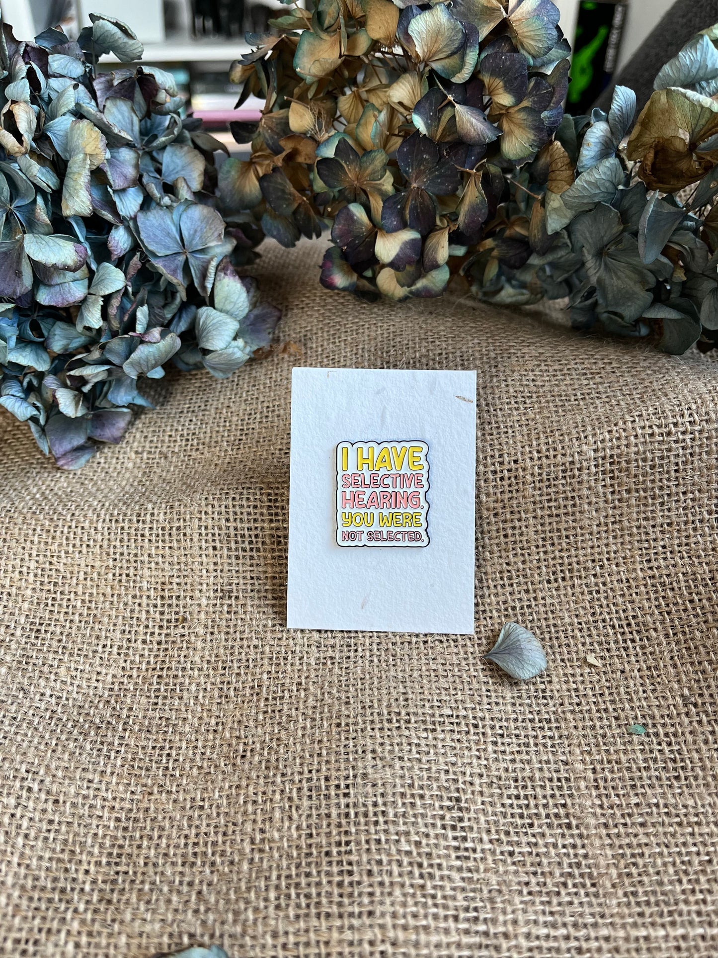 Enamel Pin - I Have Selective Hearing