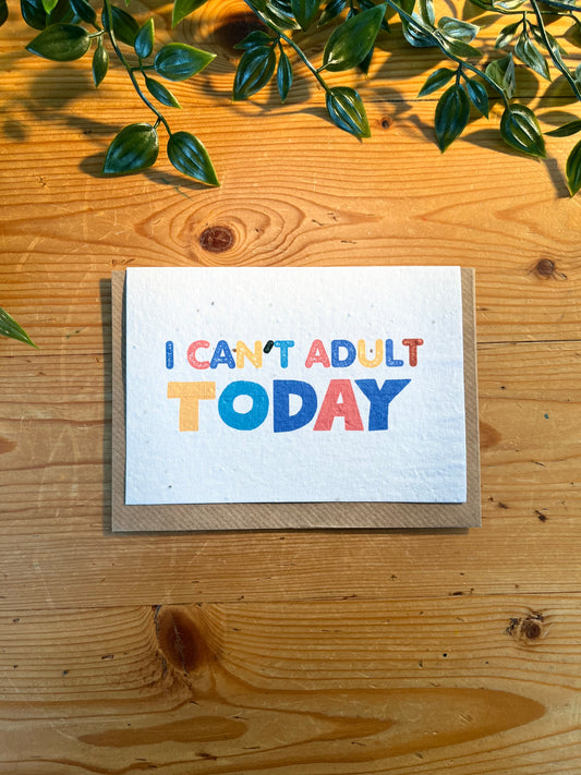 Paper Seed Card -I Can't Adult TodayPaper Seed Card -I Can't Adult Today"Handmade, packed full of bee friendly flower seeds and made from 100% Pre-consumer recycled cotton"
Our seed paper cards are made here at Scribe and Grow using seedScribe & GrowScribe & GrowPaper Seed Card -