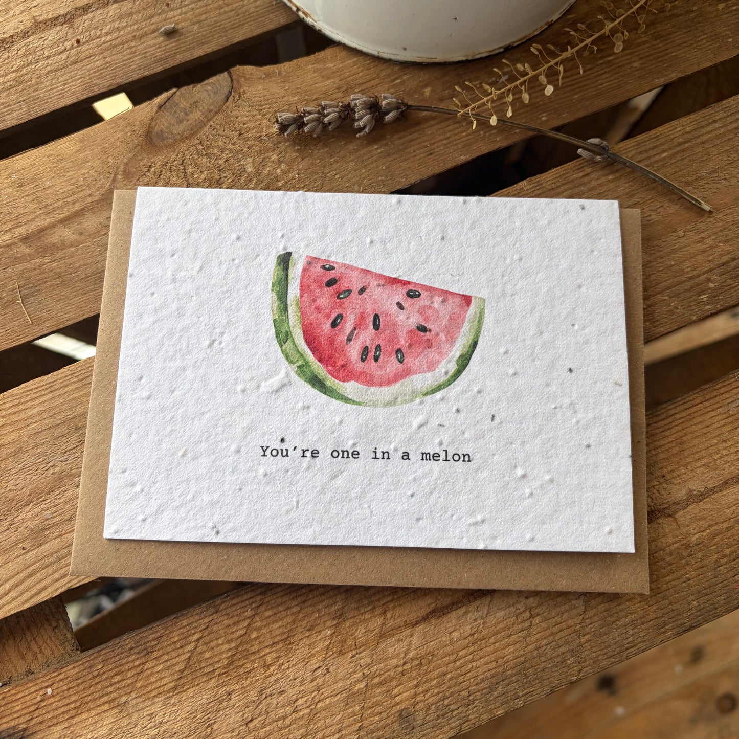You're one in a melon-  Plantable Seed Card