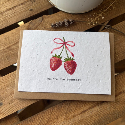 You're the sweetest-  Plantable Seed Card