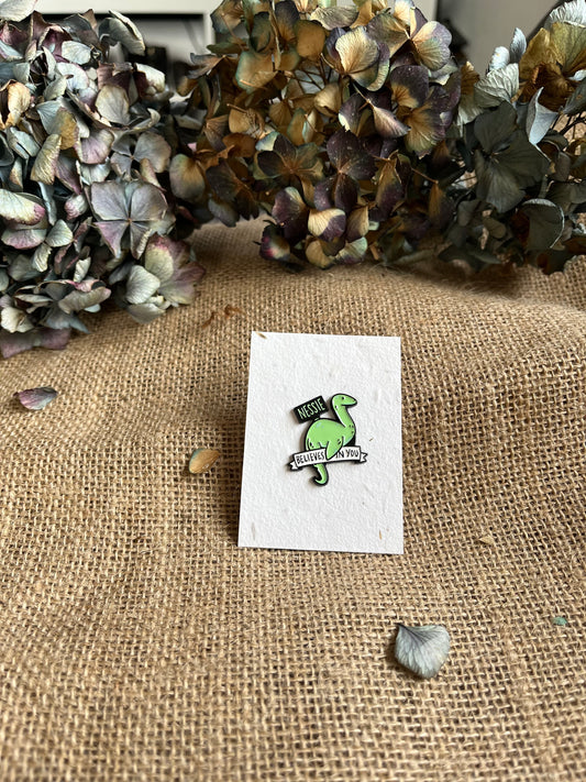 Enamel Pin -  Nessie Believes In You