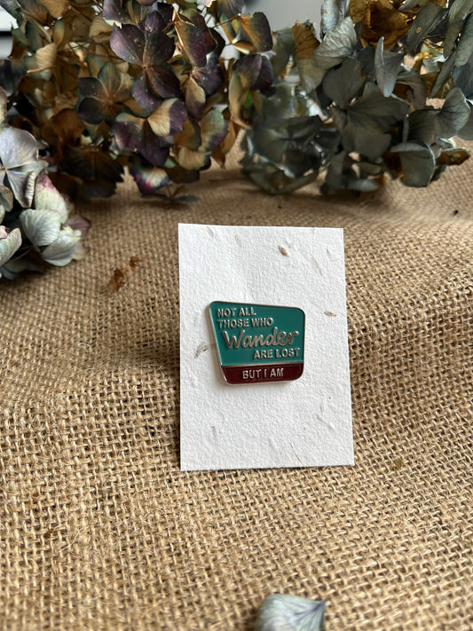 Enamel Pin -  Those Who Wander