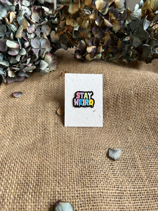 Enamel Pin -  Stay Weird