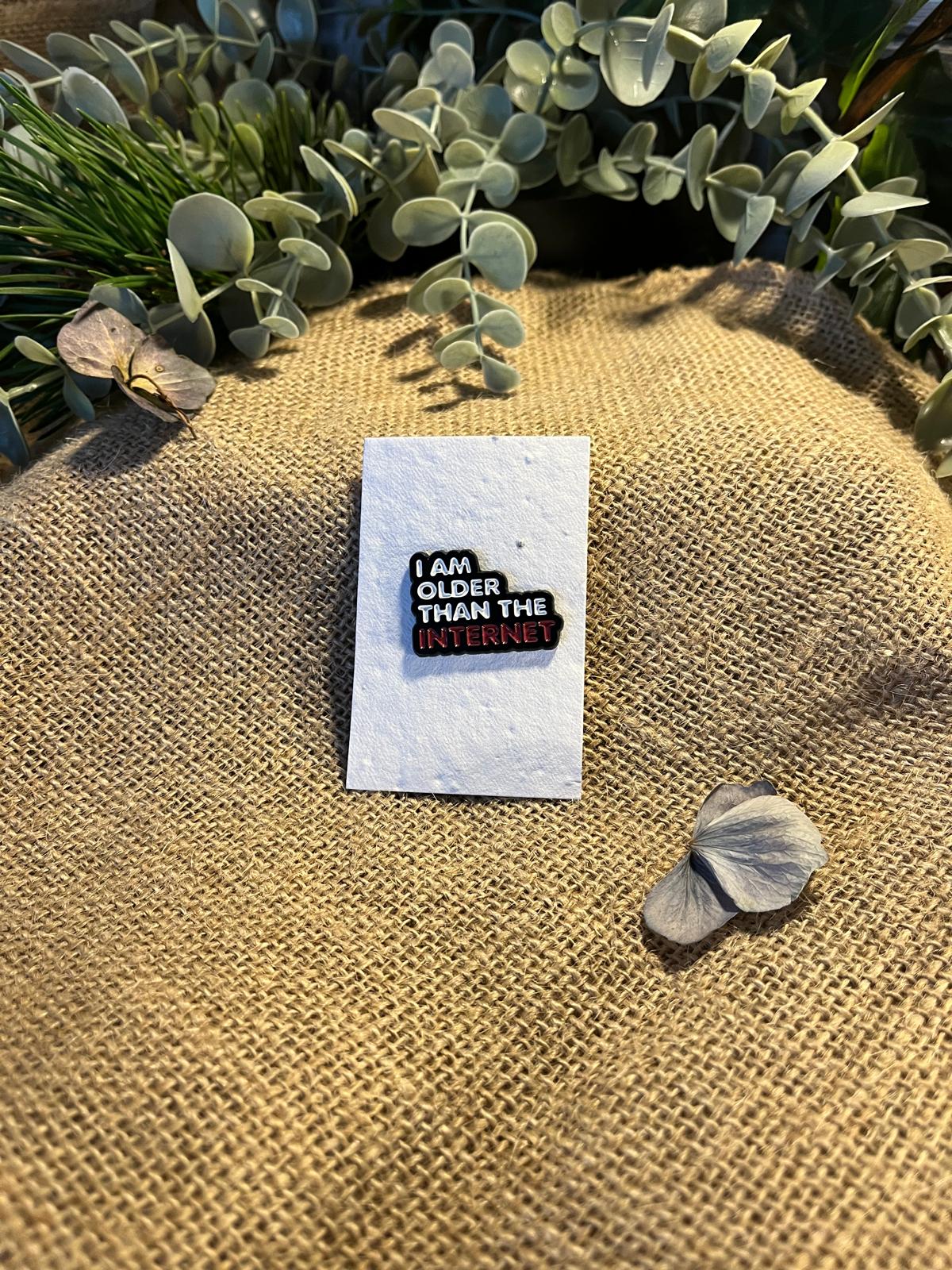 Enamel Pin - Older Than The Internet
