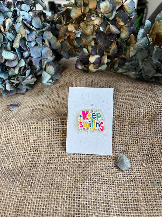 Enamel Pin -  Keeping Smiling